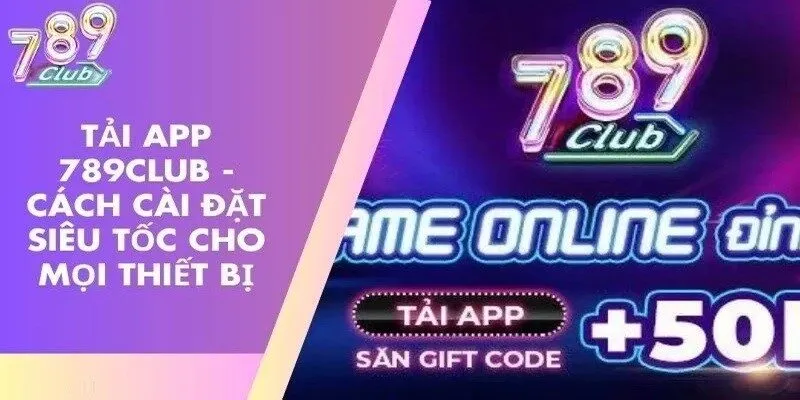 Link tải APP 789Club mới nhất