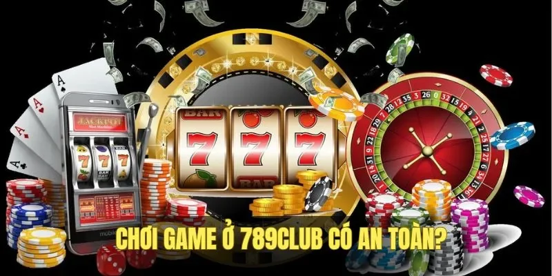 Giải đáp chơi game ở 789Club có an toàn không