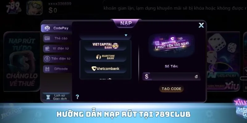 Hướng Dẫn Nạp Rút Tại 789Club