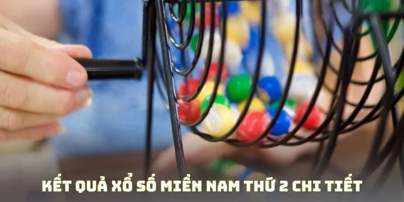 Kết quả xổ số miền Nam thứ 2 chi tiết