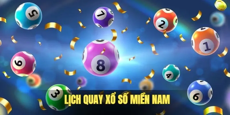 Lịch quay xổ số khu vực miền Nam phải rõ